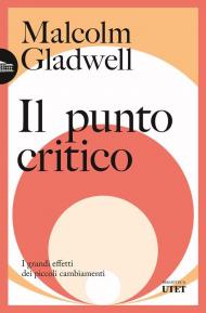 Il punto critico. I grandi effetti dei piccoli cambiamenti