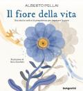 Il fiore della vita. Una storia contro la prepotenza per imparare la pace. Ediz. a colori