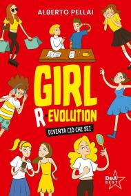 Girl r-evolution. Diventa ciò che sei