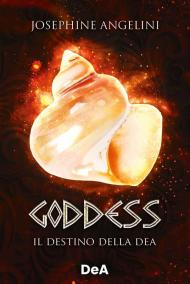 Goddess. Il destino della dea