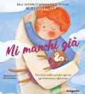 Mi manchi già. Ediz. illustrata