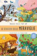 La stagione delle meraviglie. Magici maxi pop up. Ediz. illustrata. Con 4 scenari pop-up giganti