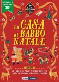 La casa di Babbo Natale. Ediz. illustrata. Con 6 modellini. Con sagome