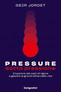 Pressure. Sotto pressione. Imparare dai calci di rigore a gestire le grandi sfide della vita