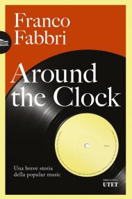 Around the clock. Una breve storia della popular music