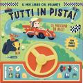 La macchina da rally. Il mio libro col volante. Tutti in pista! Ediz. a colori