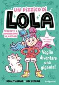 Voglio diventare una gigante! Un pizzico di Lola