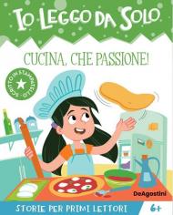 Cucina, che passione! Io leggo da solo