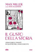 Il gusto della storia. Assaggiare il passato in quattromila anni di ricette