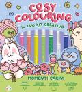 Momenti carini. Cosy colouring. Con pennarelli