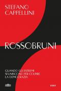 Rossobruni. Quando gli estremi si uniscono per colpire la democrazia