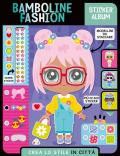Bamboline fashion. Sticker album. Crea lo stile coi pet. Ediz. a colori