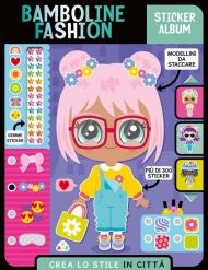 Bamboline fashion. Sticker album. Crea lo stile coi pet. Ediz. a colori