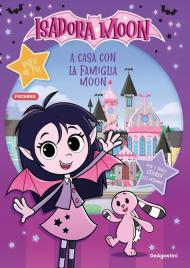 A casa con la famiglia Moon! Isadora Moon. Activity book