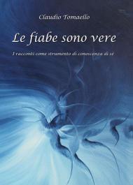 Le fiabe sono vere. I racconti come strumento di conoscenza di sé