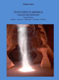 Stati Uniti d'America. Viaggio per immagini. Ediz. illustrata. Vol. 1