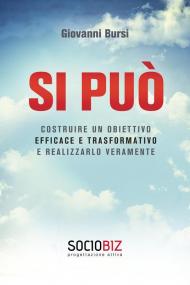 Si può costruire un obiettivo efficace e trasformativo e realizzarlo veramente