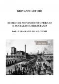 Scorci di movimento operaio e socialista bresciano. Dalle biografie dei militanti