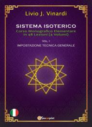 Sistema isoterico. Vol. 1: Impostazione tecnica generale.