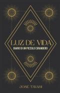 Luz de vida. Diario di un piccolo curandero