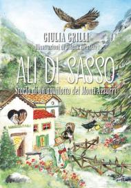 Ali di sasso. Storia di un aquilotto dei Monti Azzurri. Ediz. illustrata