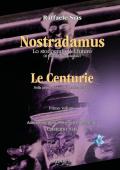 Nostradamus. Lo storiografo del futuro. Vol. 1: Centurie, Le.