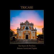 Tricase. Tra sacro & profano-Between sacred and profane