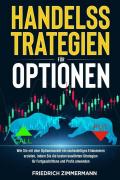 Handelsstrategien für optionen. Wie Sie mit dem Optionshandel ein sechsstelliges Einkommen erzielen, indem Sie die besten bewährten Strategien für Fortgeschrittene und Profis anwenden