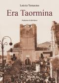 Era Taormina. Ediz. illustrata