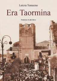 Era Taormina. Ediz. illustrata