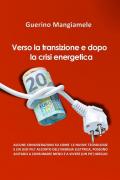 Verso la transizione e dopo la crisi energetica. Alcune considerazioni su come le nuove tecnologie e un uso più accorto dell'energia elettrica, possono aiutarci a consumare meno e a vivere (un pò) meglio