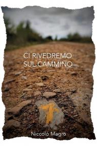 Ci rivedremo sul cammino