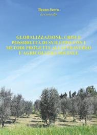 Globalizzazione, crisi e possibilità di sviluppo con i metodi progettuali attraverso l'agricoltura sociale