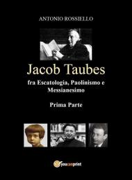 Jacob Taubes fra escatologia, paolinmismo e messianesimo. Vol. 1