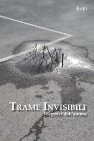 Trame invisibili. I capricci dell'anima