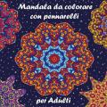 Mandala da colorare per adulti con pennarelli