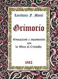 Grimorio. Evocazioni e incantesimi con la sfera di cristallo 1582