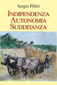 Indipendenza autonomia sudditanza