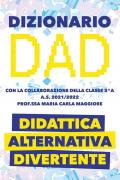 Dizionario DAD. Didattica alternativa divertente