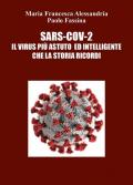 Sars-Cov-2. Il virus più astuto ed intelligente che la storia ricordi