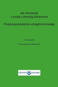 Jak rozmawiac z osoba z choroba Alzheimera. Propozycja Podejscia Umiejetnosciowego