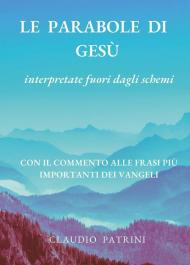 Le parabole di Gesù, interpretate fuori dagli schemi