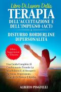 Libro di lavoro della terapia dell'accettazione e dell'impegno (ACT)-Disturbo borderline di personalità