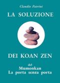 La soluzione dei koan zen del Mumonkan. La porta senza porta