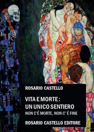 Vita e Morte: un unico sentiero. Non c'è morte, non c'è fine