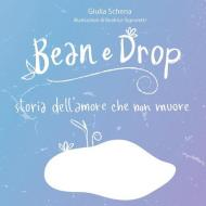 Bean e Drop. Storia dell'amore che non muore. Ediz. illustrata