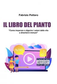 Il libro del pianto. Come imparare a digerire i veleni della vita e diventarvi immuni