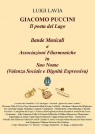 Giacomo Puccini, il poeta del lago. Bande musicali. Associazioni filarmoniche in suo nome (valenza sociale e dignità espressiva)