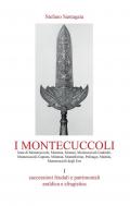 I Montecuccoli. Vol. 1: Successioni feudali e patrimoniali. Araldica e sfragistica.