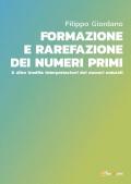 Formazione e rarefazione dei numeri primi & altre inedite interpretazioni dei numeri naturali